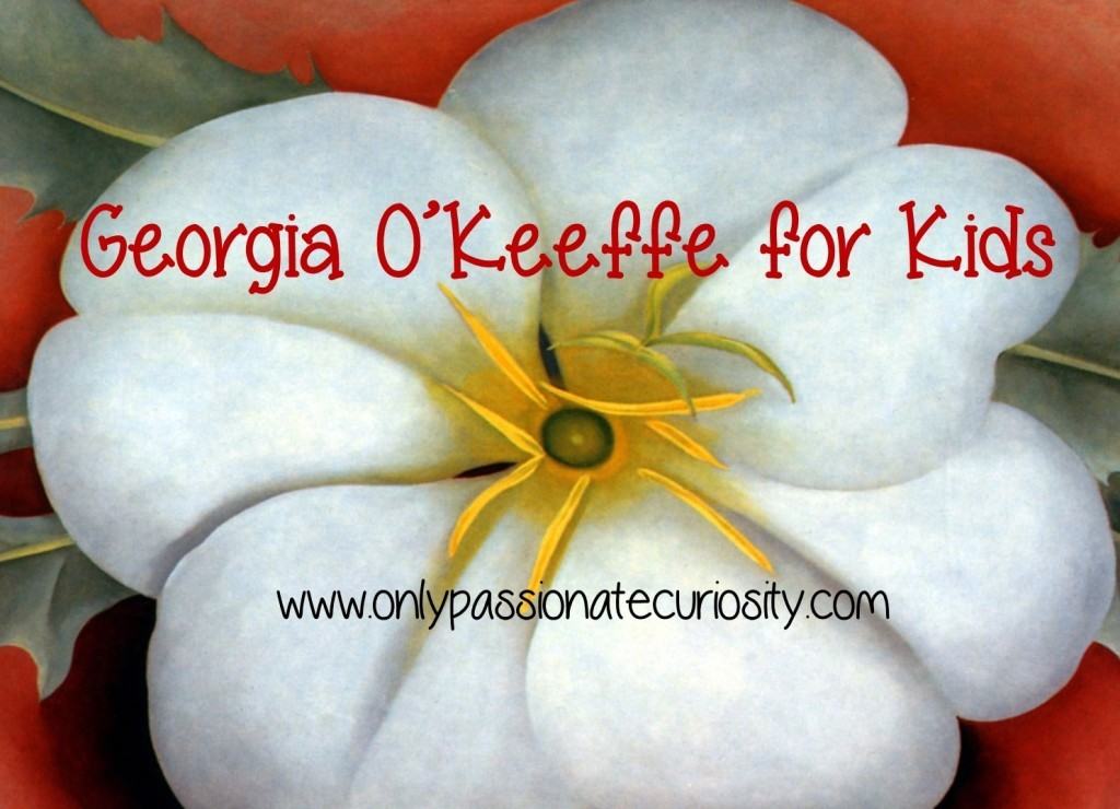 Georgia O’Keeffe for Kids