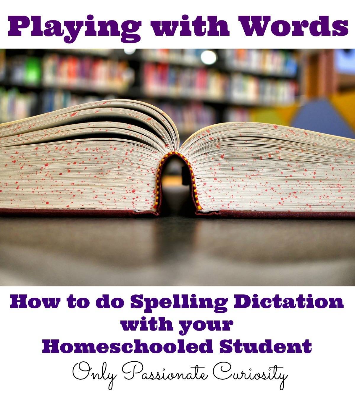How to do Spelling Dictation with your Homeschooler