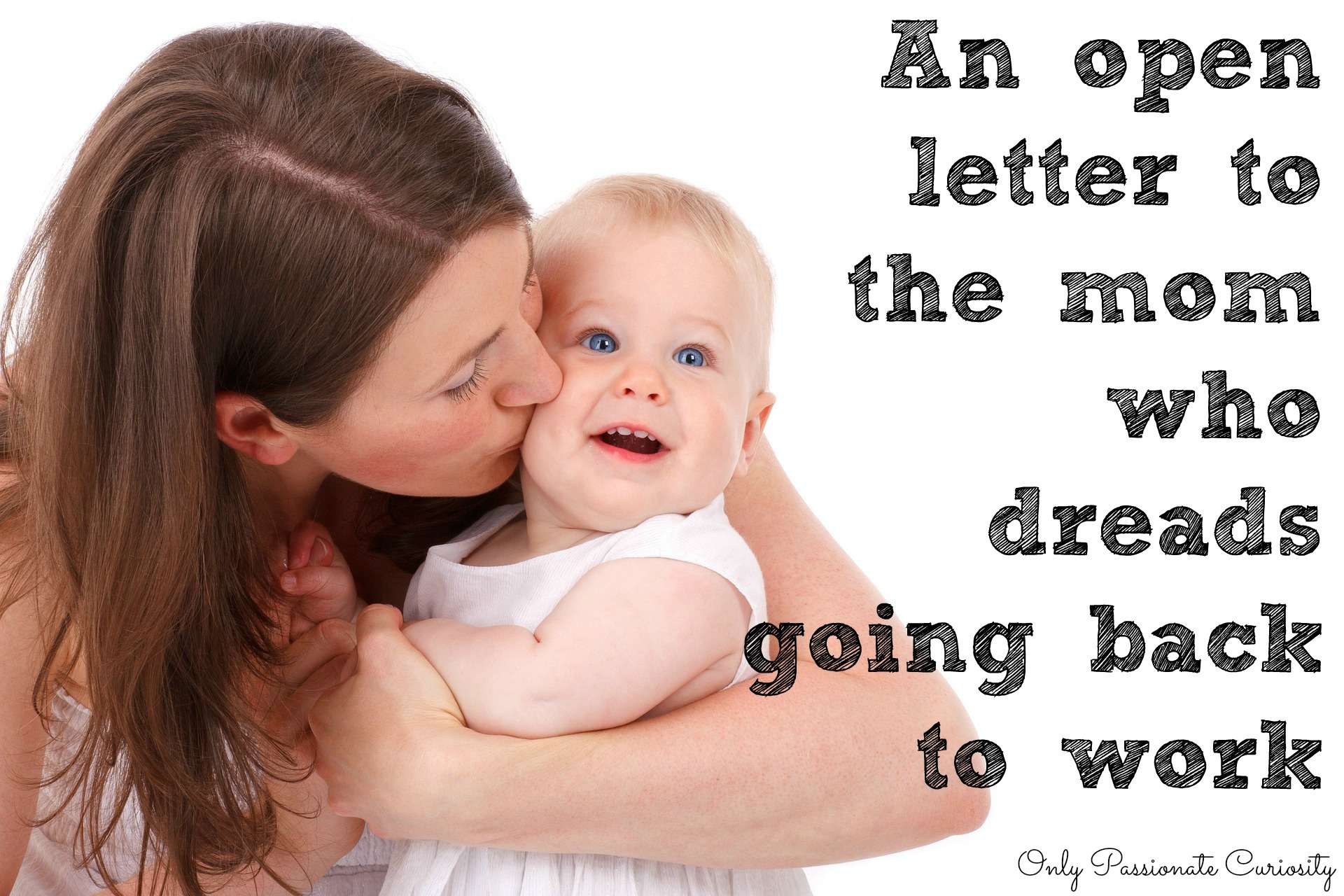 An Open Letter to the Mom Who Dreads Going Back to Work