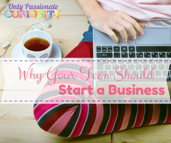 Why your teen should start a business