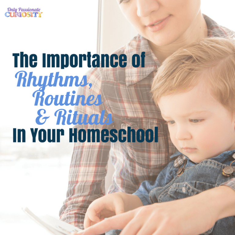 The Importance of Rhythms, Routines & Rituals in Homeschooling