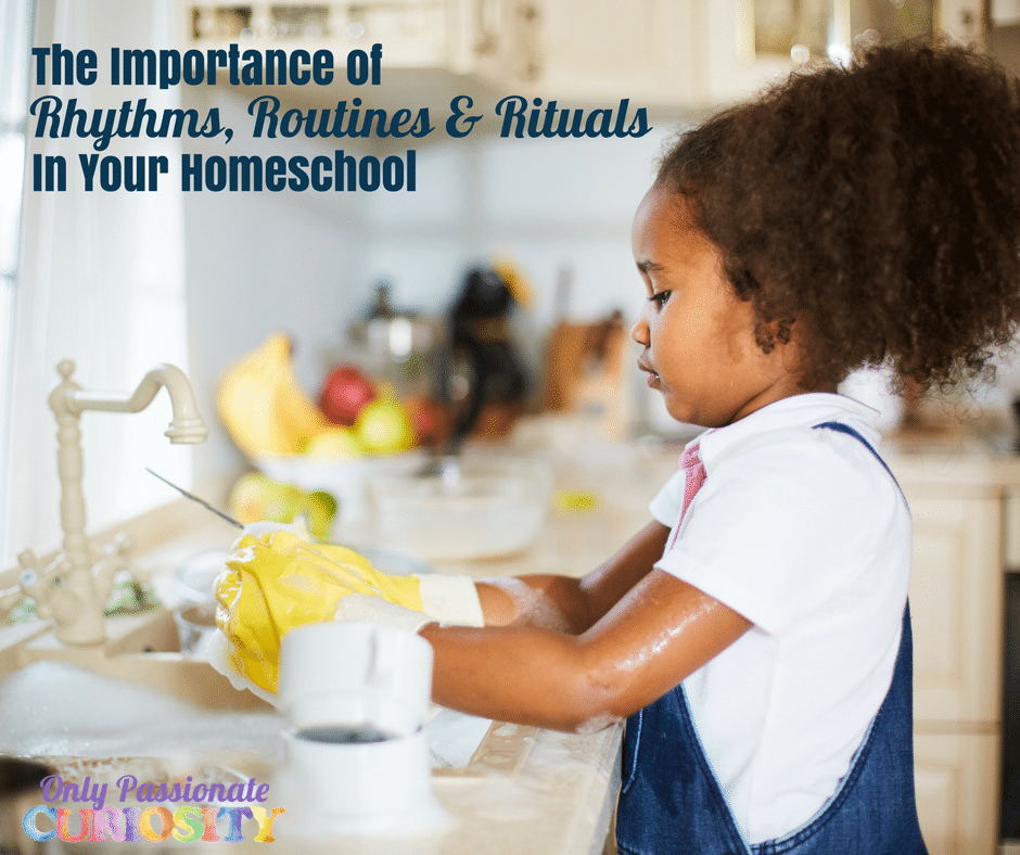 The Importance of Rhythms, Routines & Rituals in Homeschooling - Only ...