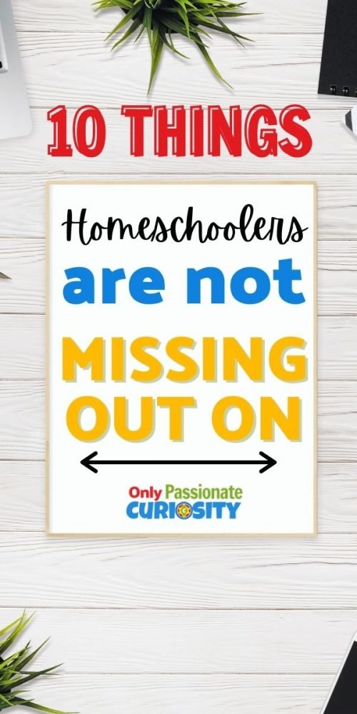 Gain some perspective by checking out this list of all the things you are NOT missing out on as a homeschool family. You will still experience common public school routines in different ways. #Homeschool #Parenting