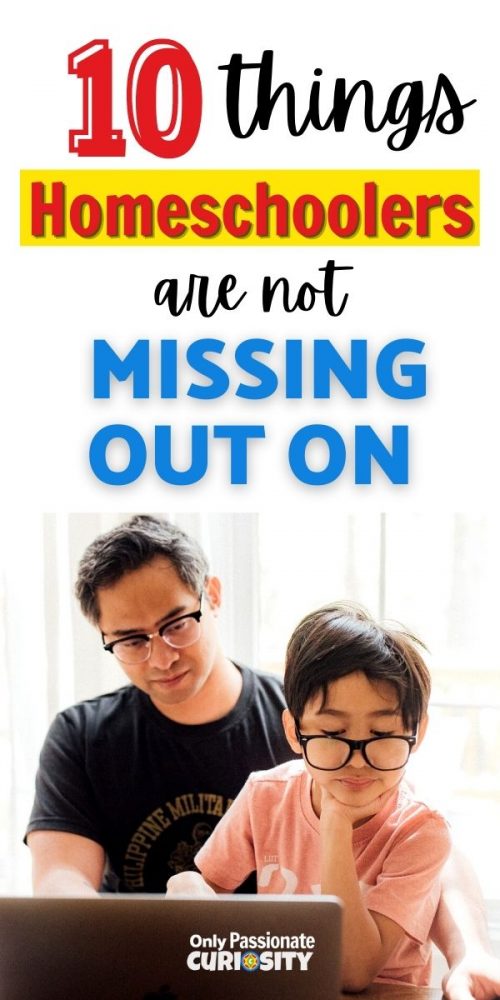 Gain some perspective by checking out this list of all the things you are NOT missing out on as a homeschool family. You will still experience common public school routines in different ways. #Homeschool #Parenting