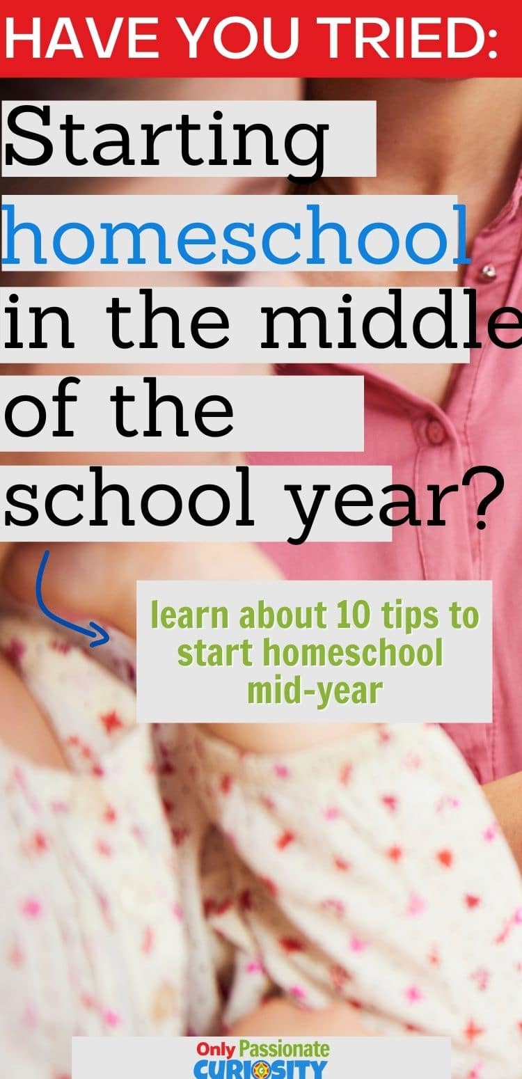 Are you considering pulling your child out of public school to begin homeschooling mid-school year? Here are 10 tips to help you start homeschooling in the middle of the school year. #Homeschool