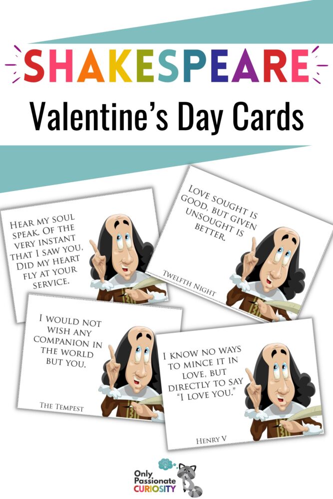If you have a sweetheart or an older child or teen that you’d like to do something special for this Valentine’s Day, print these Shakespeare Valentine’s Day cards to give to him or her (or them)
