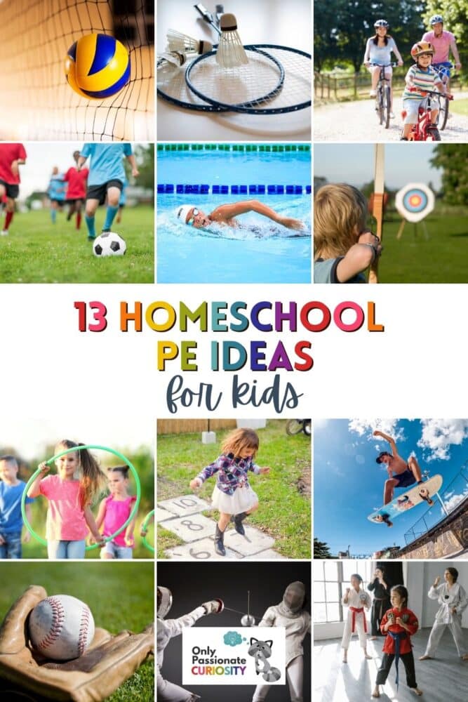 These 13 Homeschool PE Ideas are simple, realistic, and fun things you can do at home with supplies you already have or with local resources. #homeschoolPE