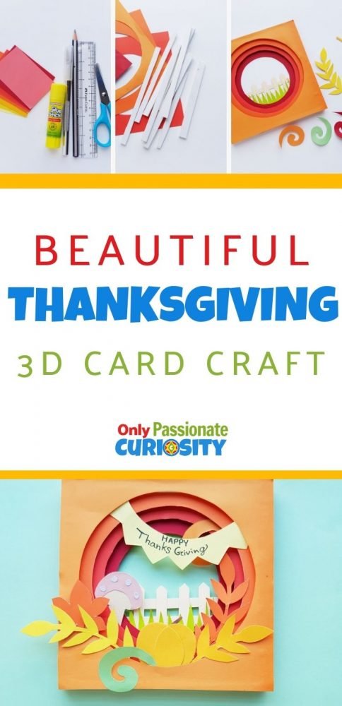 This beautiful 3D Thanksgiving Card is perfect for teens and adults! Use the end-result to decorate your own home or gift to someone you are thankful for! 