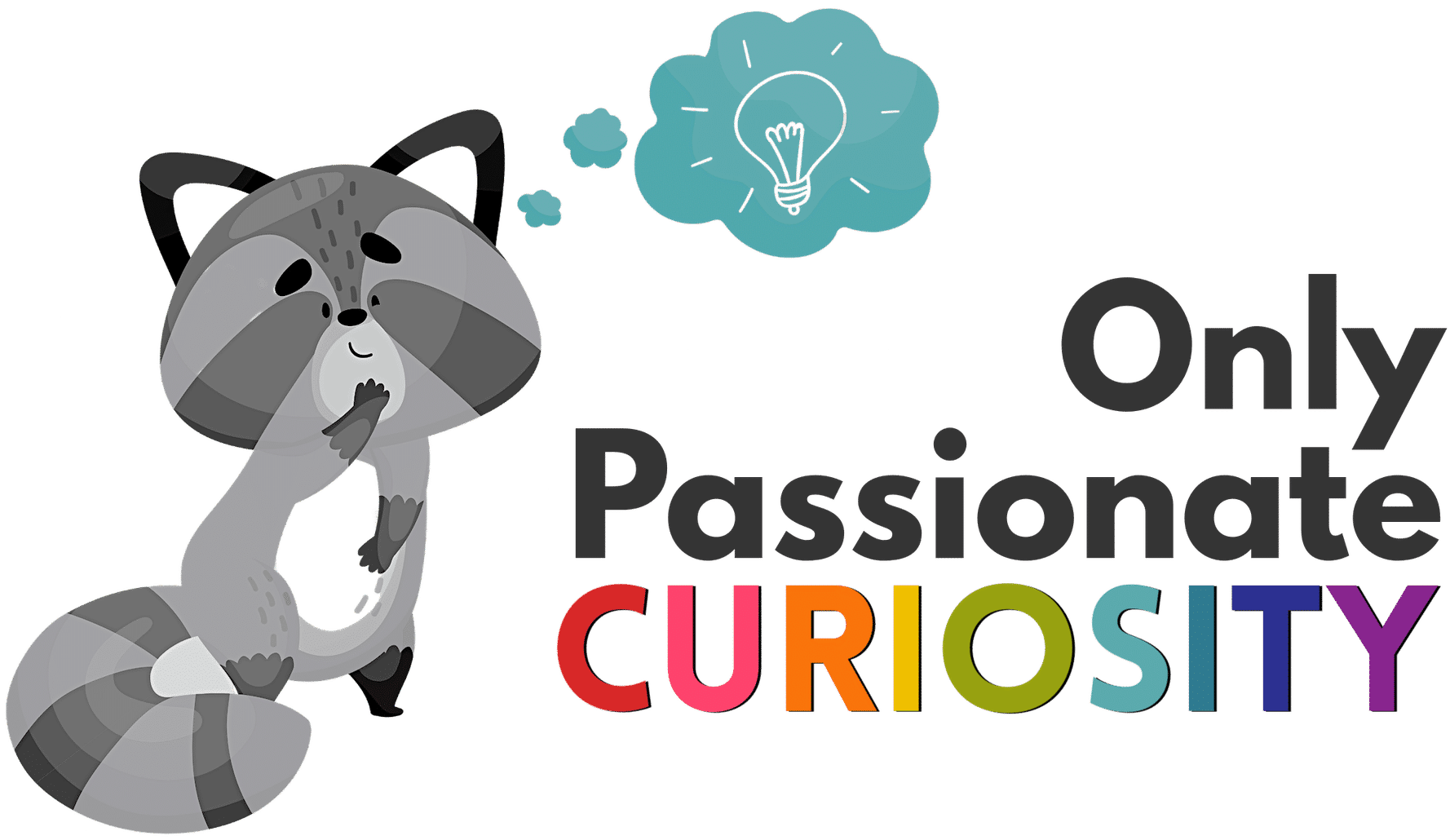 Only Passionate Curiosity
