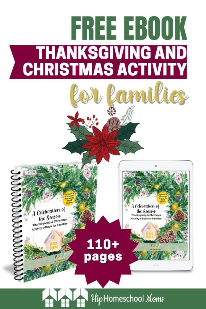 Thanksgiving & Christmas activities for families abound in this free e-book from HipHomeschoolMoms. Crafts for all ages (including teens and adults),including cute-and-color table decorations, handmade gifts from the kitchen, seasonal printables covering math, science, geography, recipes, visit six countries in the Christmas Around the World section. Ready to print and use in your home, homeschool, co-op or classroom #Christmas #homeschool #holiday