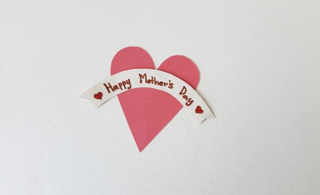 Mother's Day Cards - Mother's Day message glued on top of heart