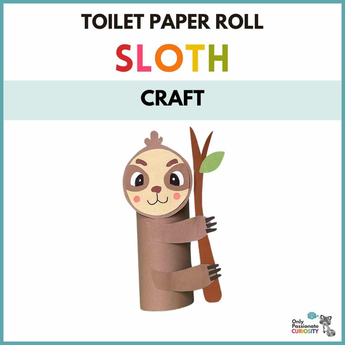 Sloth Spring Roll Toilet Paper Roll Sloth Craft